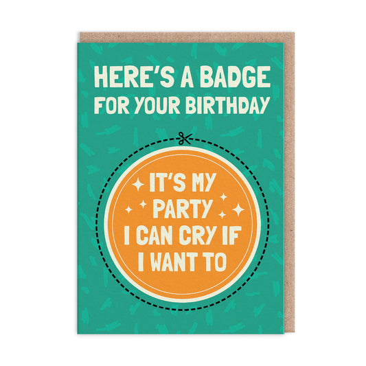 I Can Cry If I Want To Birthday Card
