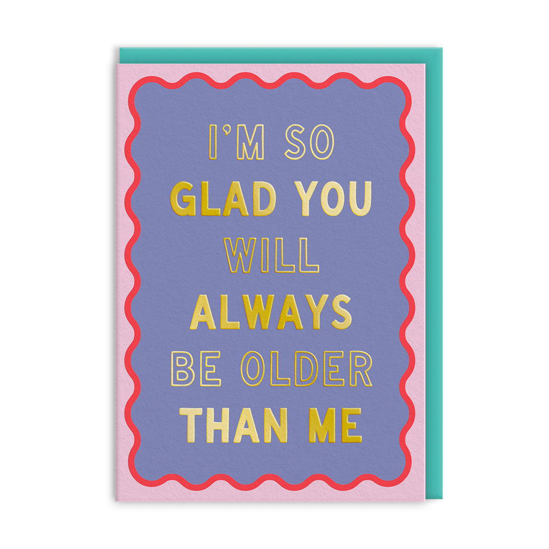 Older Than Me Greeting Card (14453)