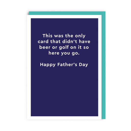 Didn't Have Beer Or Golf On Father's Day Card