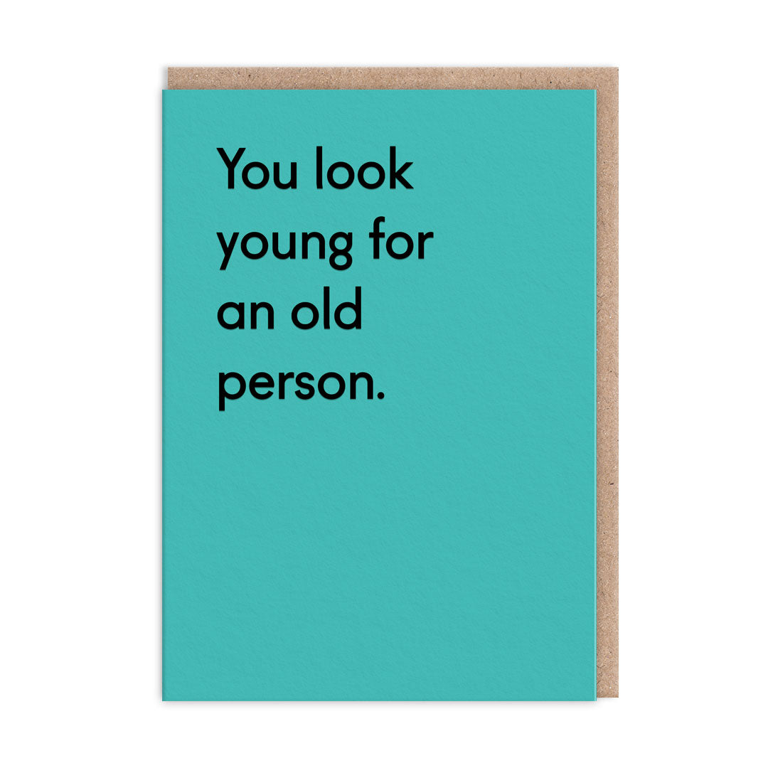 You Look Young Greeting Card (6638)