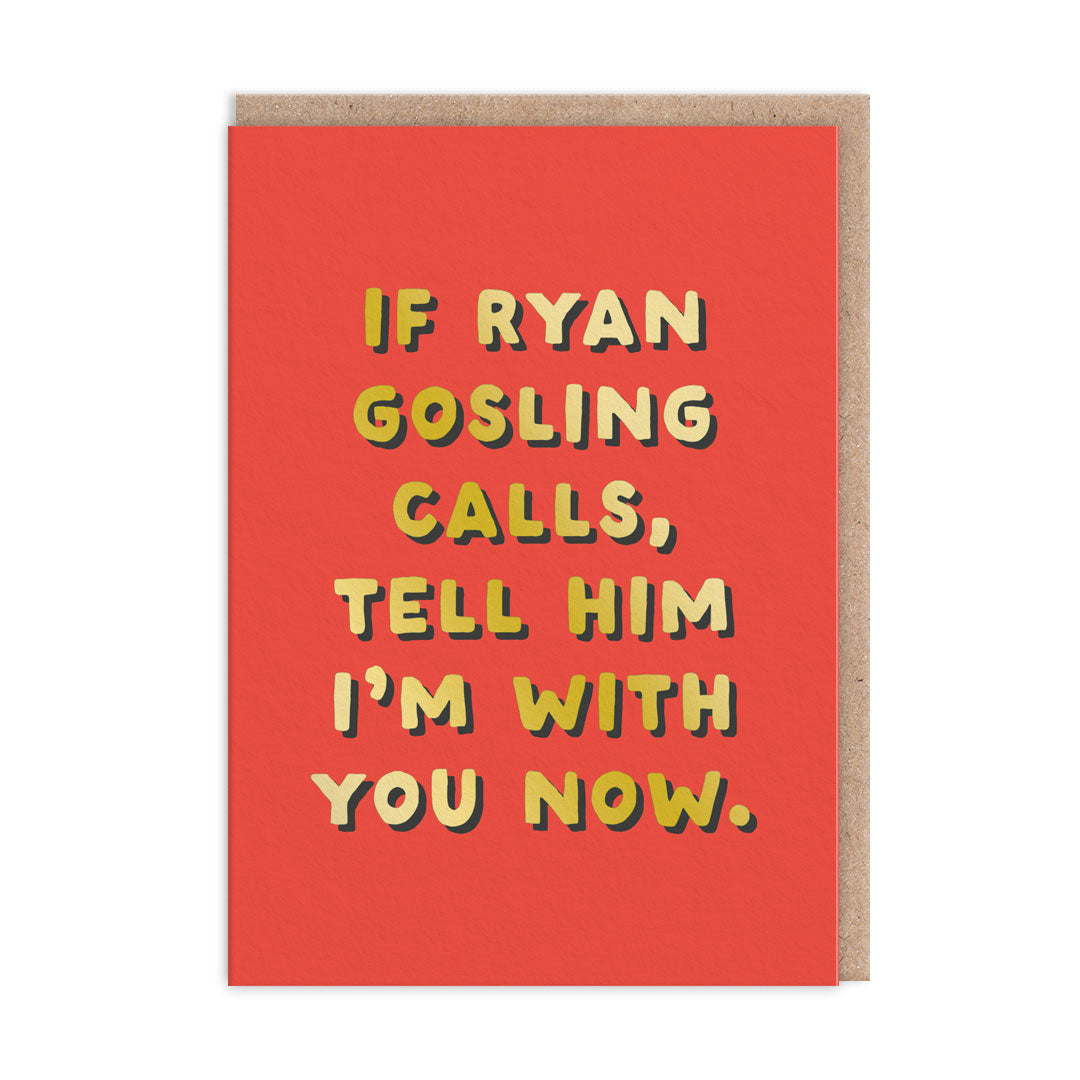 If Ryan Gosling Calls Greeting Card (12656)