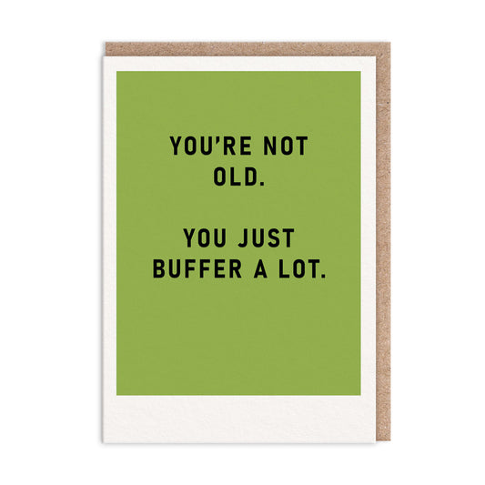 You Just Buffer A Lot Birthday Card (9612)