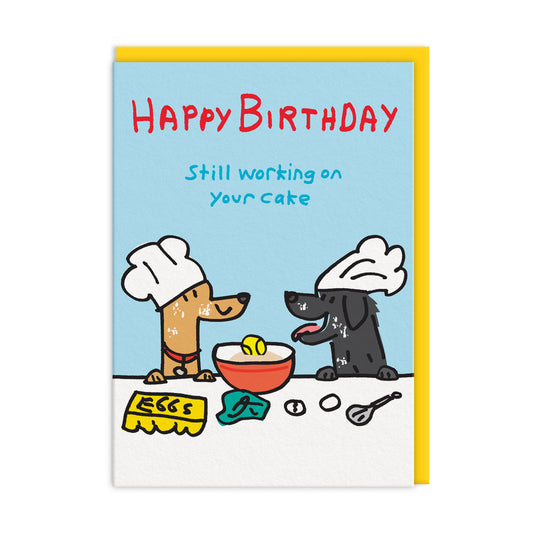 Still Working On Your Cake Birthday Card (12490)