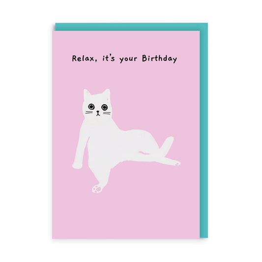 Relax It's Your Birthday Greeting Card
