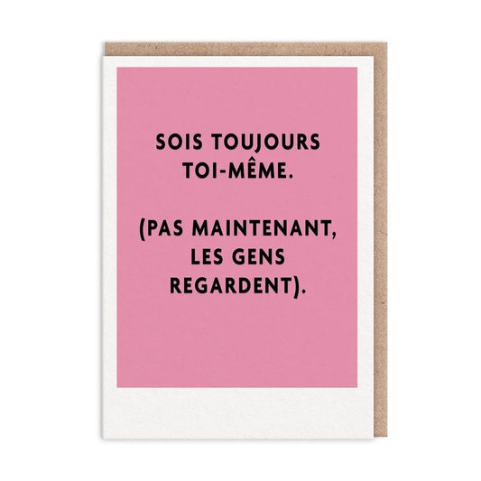 Sois Toujours Toi-Meme Be Yourself Greeting Card (13585)