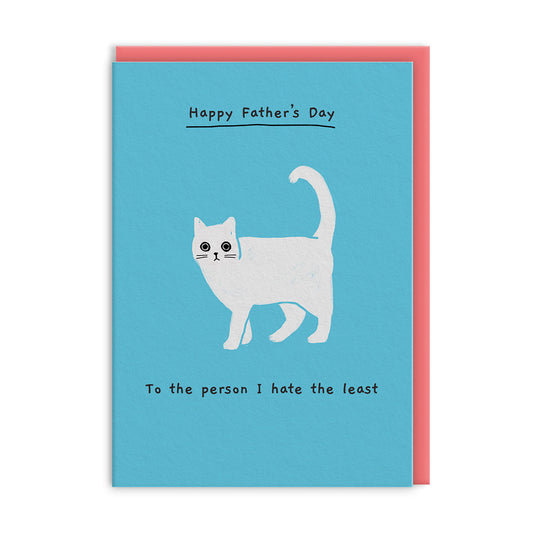 Person I hate Least Father's Day Greeting Card (14070)