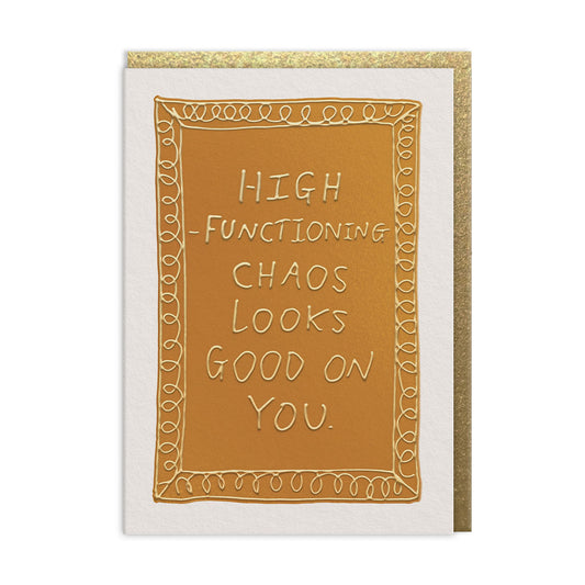 High Functioning Chaos Greeting Card (13689)