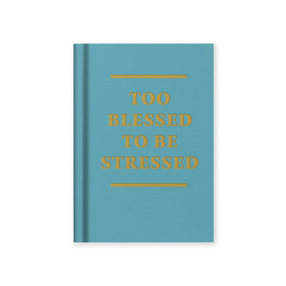 Too Blessed to be Stressed A7 Fabric Hardback Notebook (13276)