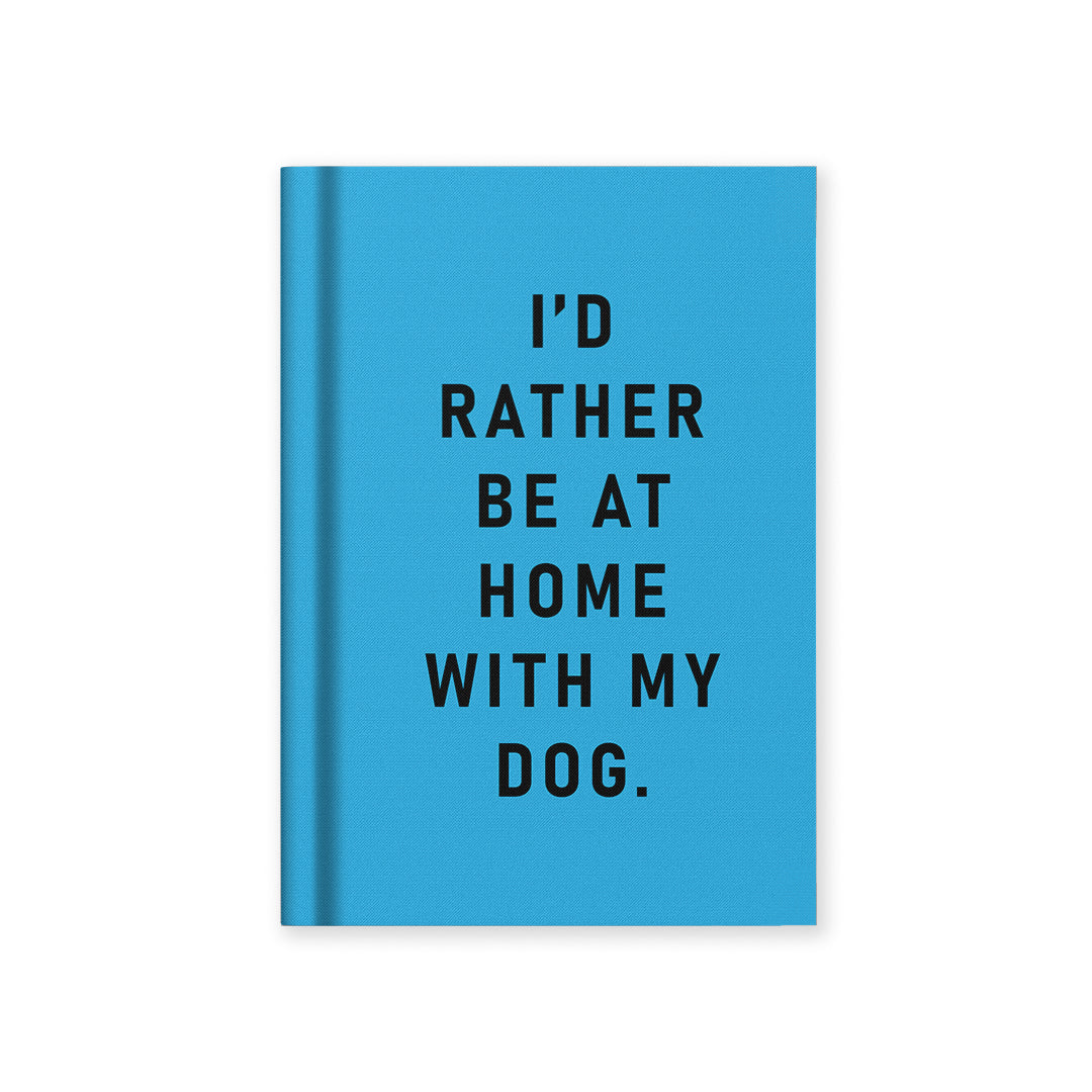 I'd Rather Be At Home With my Dog A7 Fabric Hardback Notebook (13278)