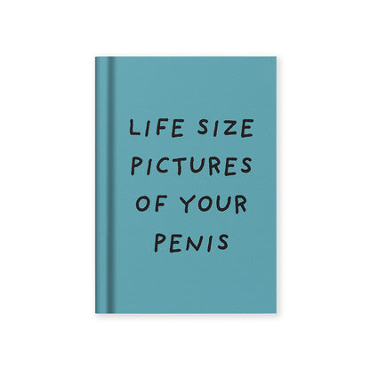 Life Size Pictures of Your Penis Fabric Hardback Notebook (A7) (13488)