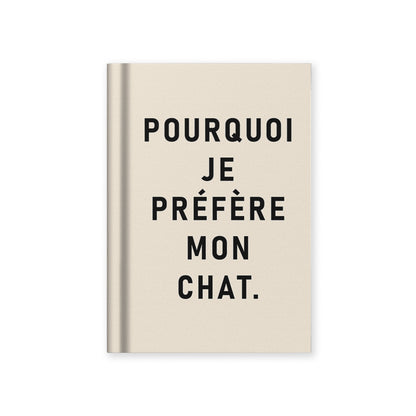 Pourquoi Je Prefere Mon Chat A7 Fabric Hardback Notebook (14102)