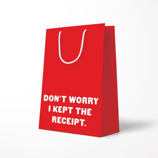 Don't Worry I Kept The Receipt Large Gift Bag (8569)