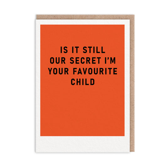 Secret Favourite Child Father's Day Card (10805)