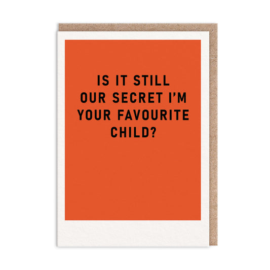 Secret Favourite Child Father's Day Card (10805)