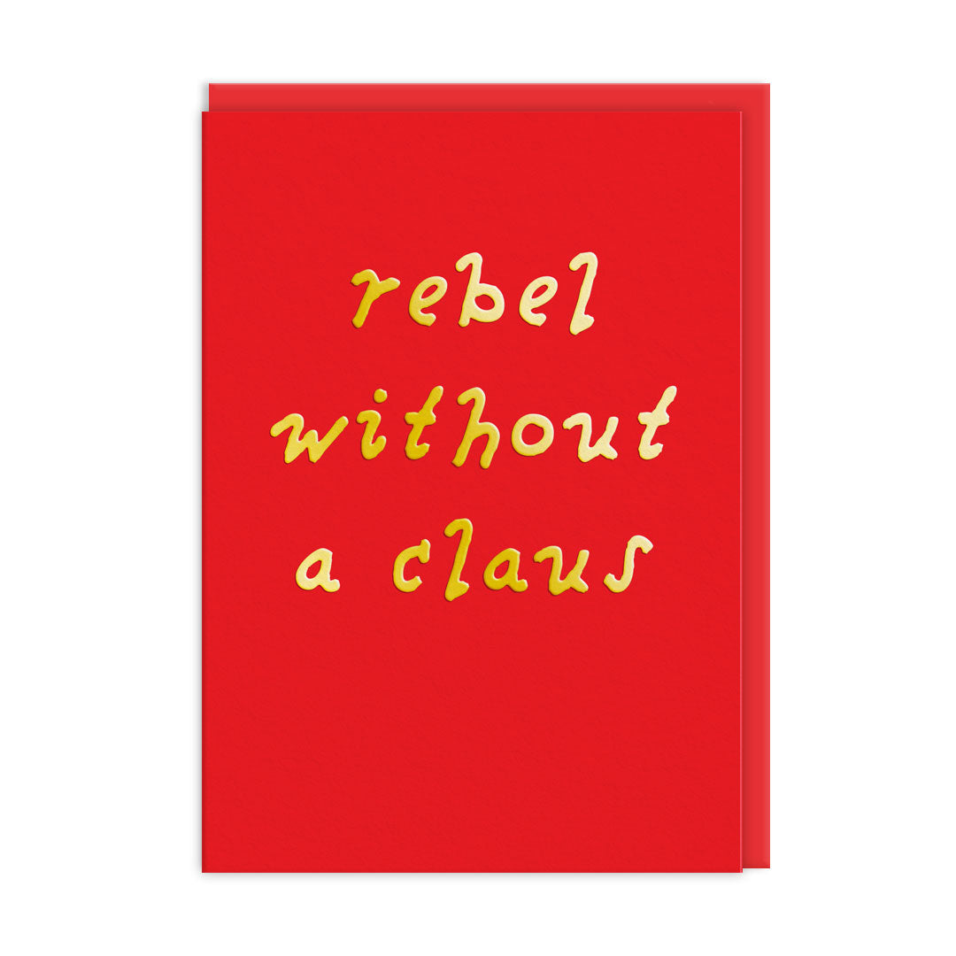 Rebel Without a Claus Greeting Card (11604)