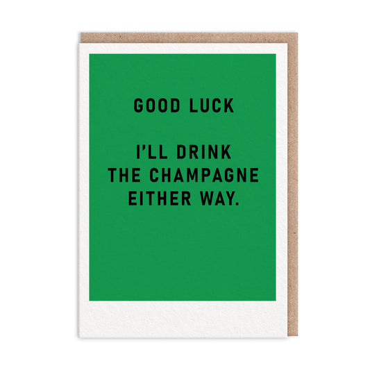 I'll Drink The Champagne Greeting Card (12436) | Tesco ROI