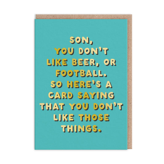 Son - Don't Like Those Things Greeting Card (12514)