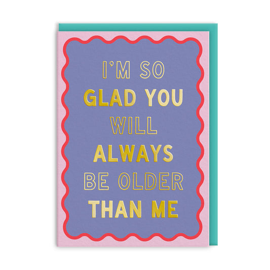 Older Than Me Greeting Card (14453)