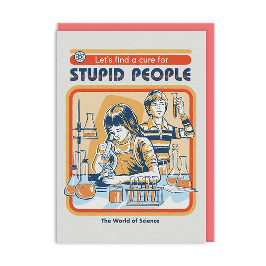 Cure For Stupid People Greeting Card (8804)