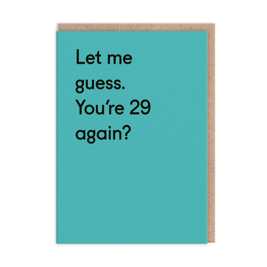 29 Again? Greeting Card (5272)