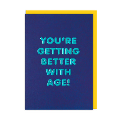You're Getting Better with Age! Greeting Card (13781)