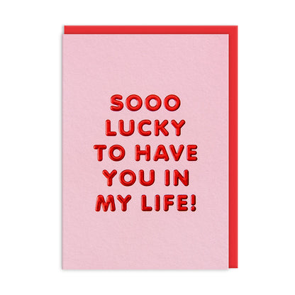 Lucky to Have You Greeting Card (13785)