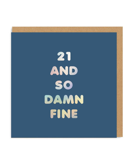 21 and so Damn Fine Birthday Card (5925)