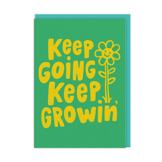 Green greeting card with yellow text that reads " Keep Going, Keep Growin'" alongside a smiling plant illustration