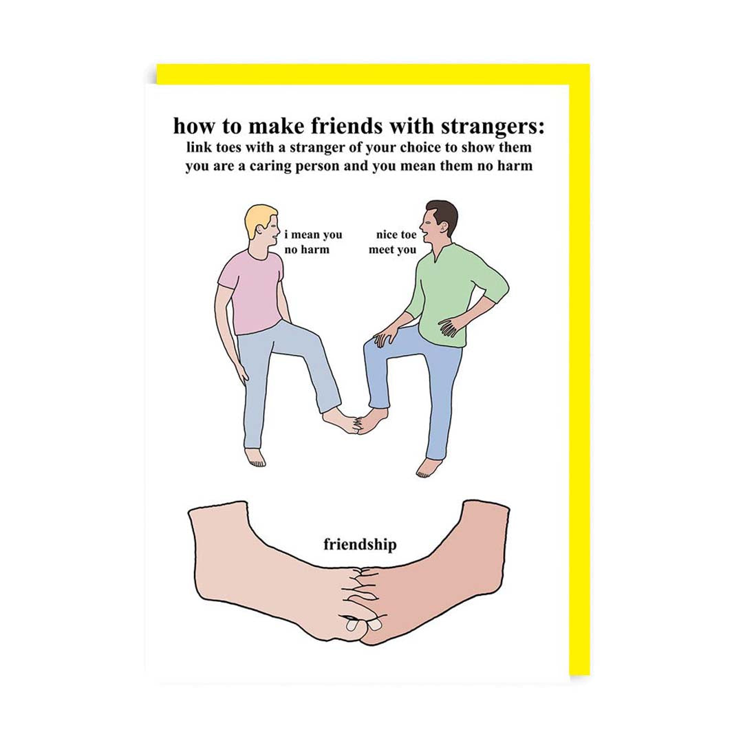 How To Make Friends with Strangers - Linked Toes Greeting Card