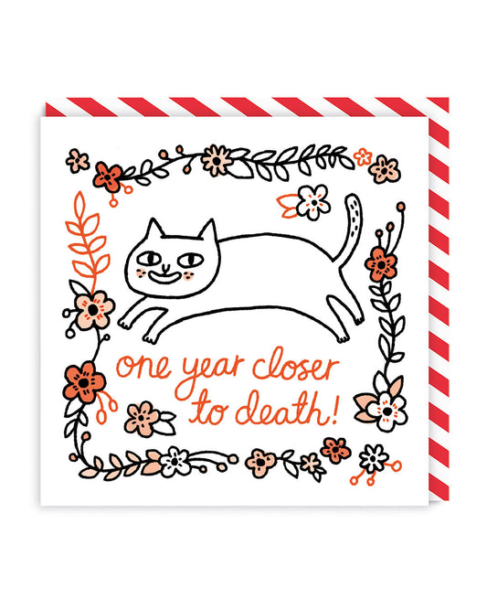 One Year Closer To Death Square Greeting Card