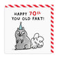 Age 70 Old Fart Greeting Card