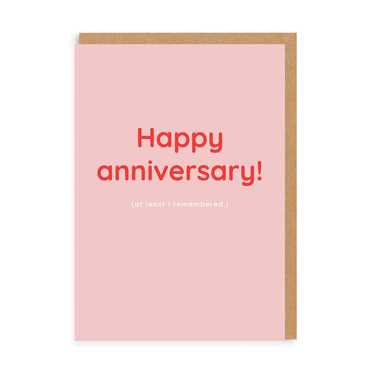 Happy Anniversary (At Least I Remembered) Card
