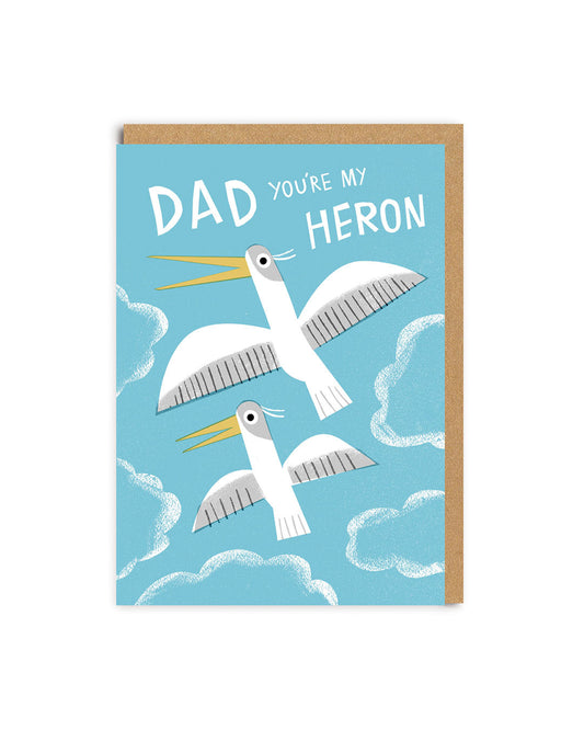 Dad You're My Heron Greeting Card
