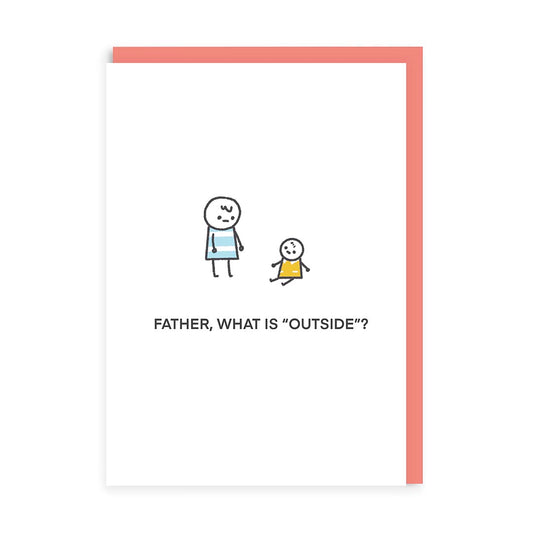 Father, What Is "Outside"? Greeting Card