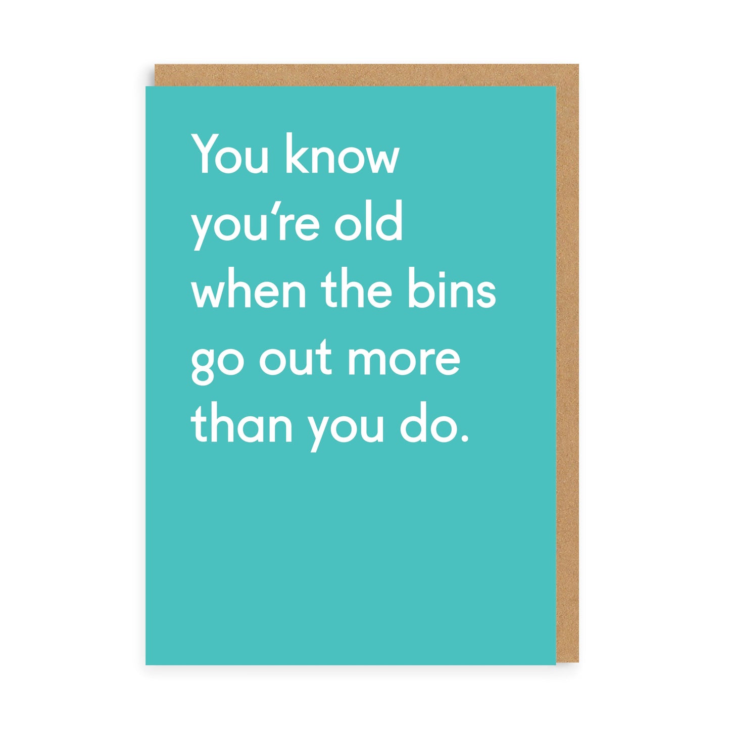When The Bins Go Out More Than You Do Greeting Card