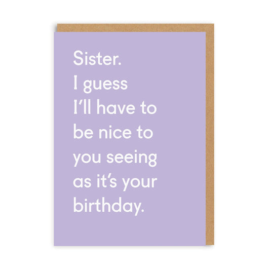 Sister, Seeing As It's Your Birthday Greeting Card (4967)