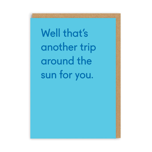 Well That's Another Trip Around The Sun Greeting Card