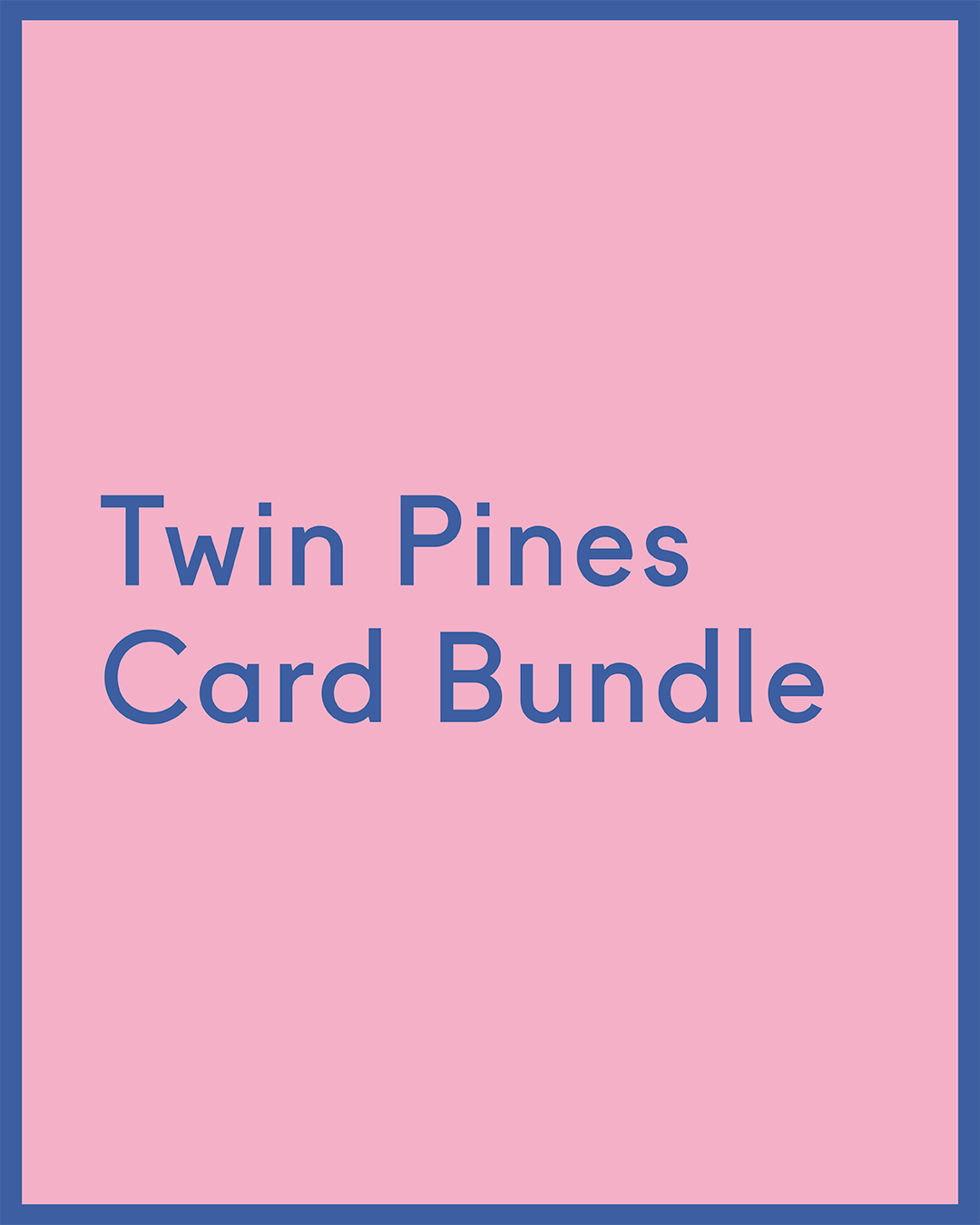 Twin Pines Card Bundle