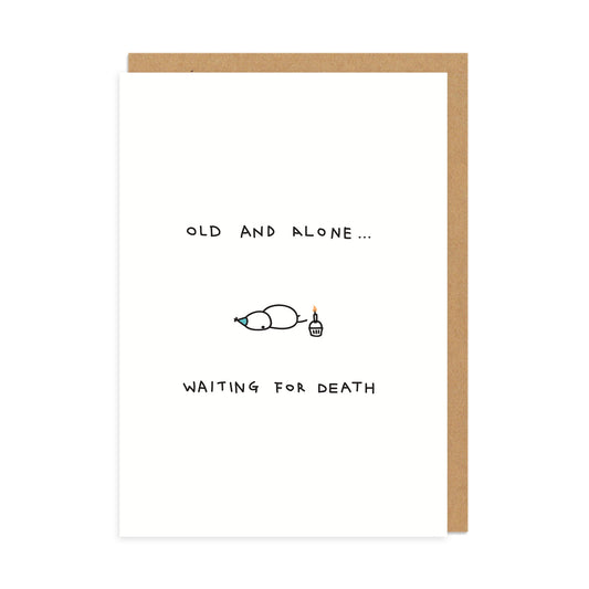 Old and Alone Birthday Card (3234)