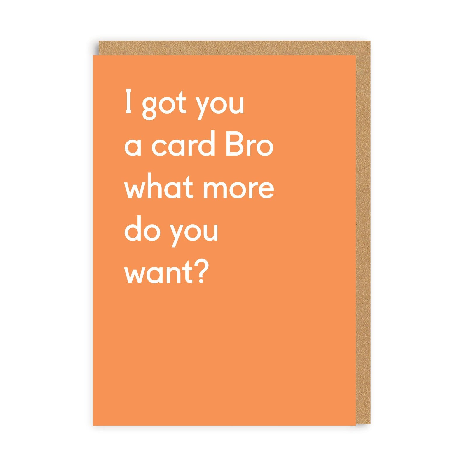 What More Do You Want Greeting Card